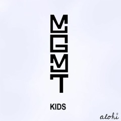MGMT - Kids (Alohi Remix)