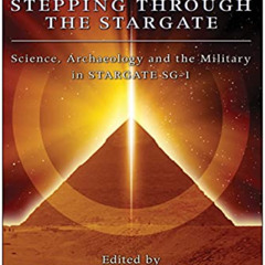 [Free] EPUB 💘 Stepping Through The Stargate: Science, Archaeology And The Military I