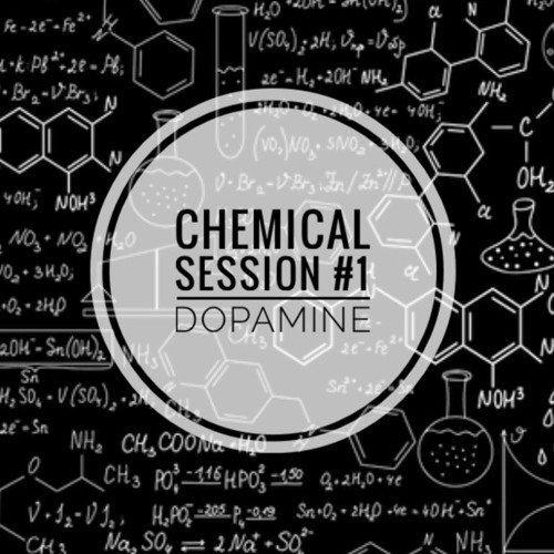 Chemical Session #1 - Dopamine - Serotone