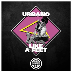 Urbano - Like A Feet"GUA043"