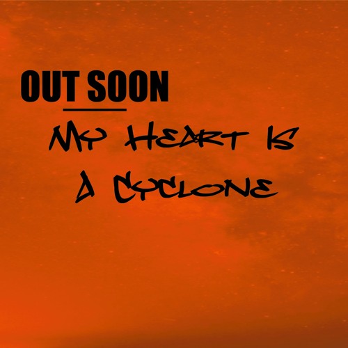 Heart Is A Cyclone