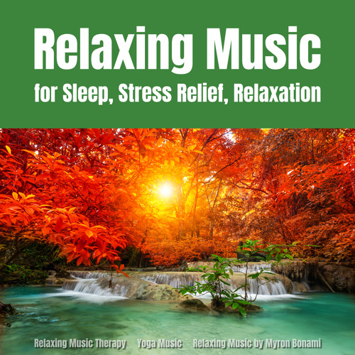 Stream Relaxing Music for Your Soul by Relaxing Music Therapy | Listen ...