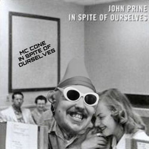 Stream In Spite of Ourselves (John Prine Cover) by MC Cone | Listen ...