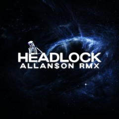 Headlock - Allan$on RMX