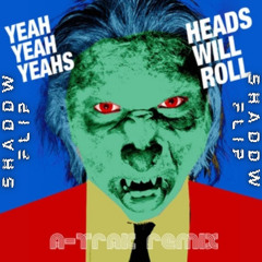 Yeah Yeah Yeahs & A-Trak - Heads Will Roll (SHADDW Flip)