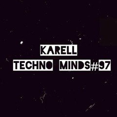 Karell - Techno Minds #97