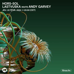 HORS-SOL - Lastvuska invite Andy Garvey - 22 Février 2024