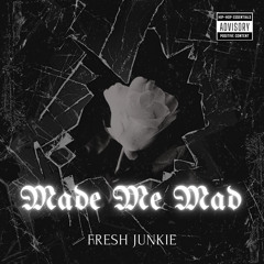 Made Me Mad (Shotti Pryor)