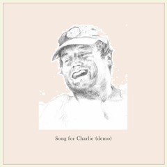 Song for Charlie (demo)