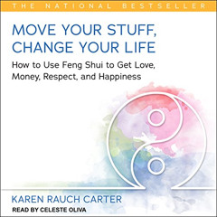 [Read] PDF 💖 Move Your Stuff, Change Your Life: How to Use Feng Shui to Get Love, Mo