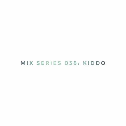 Mix Series 038 - Kiddo