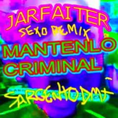 JARFAITER MANTENLO CRIMINAL (TERROR/FRENCHCORE/UPTEMPO REMIX)