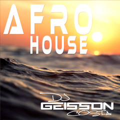 AFRO HOUSE DJ GEISSON COSTA