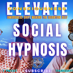 The Hypnosis of Social Conditioning - ELEVATE The Awareness SHIFT