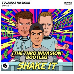 Tujamo & No Signe - Shake It (The Third Invasion bootleg)