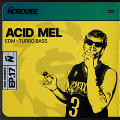 ACID MEL / NORDVIBE MIX SERIES EP.17