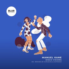 PREMIERE: Manuel Kane - Disco Visions (Hotmood Remix) [Blur Records]