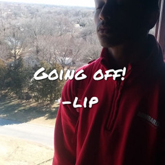 going off! -lip