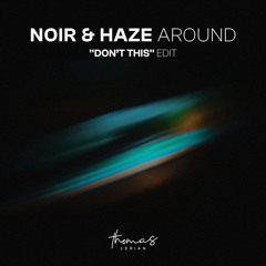 Around (Thomas Lerian 'Don't This' Edit)