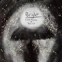 Bright ft. Kuru (Prod. Kuru)