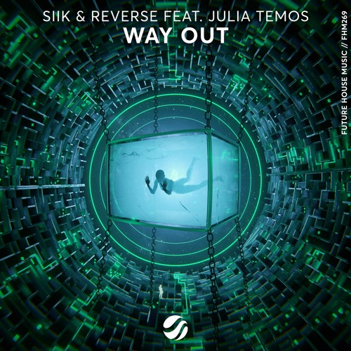 SIIK & REVERSE - Way Out (feat. Julia Temos)