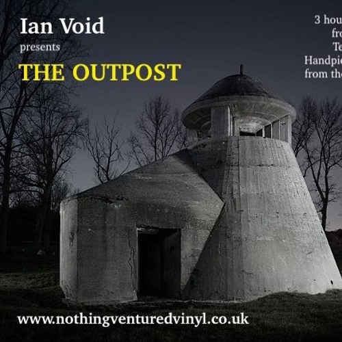 Ian Void presents THE OUTPOST - April 2020