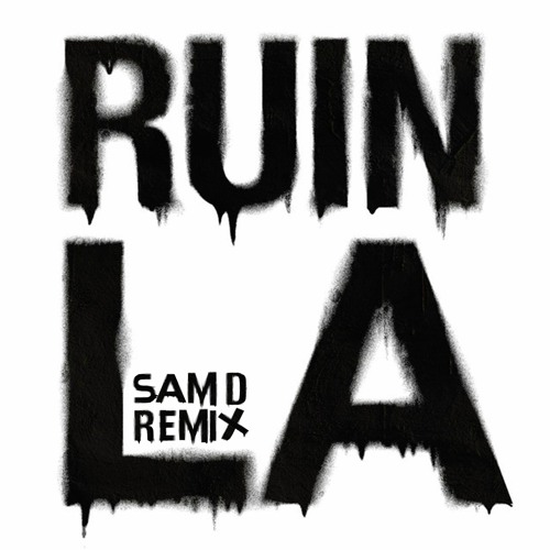 Borgeous - Ruin LA (Sam D Remix)