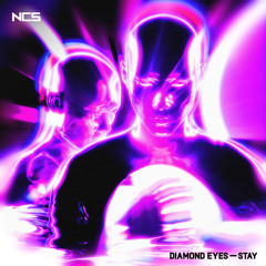 Diamond Eyes - Stay [NCS Release]