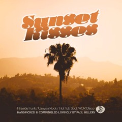 SUNSET KISSES:  Fireside Funk, Canyon Rock, Hot Tub Soul, AOR Disco by Paul Hillery