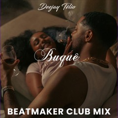 Deejay Télio - Buquê (BCM Club Remix) - DOWNLOAD