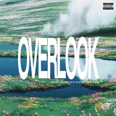 OVERLOOK ft Lil Saucy & Evilgirl2005