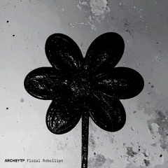 Archetyp - Floral Rebellion (Extended Mix)