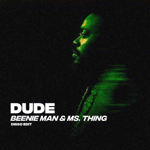 Beenie Man & Ms. Thing - Dude (DISSO & Daan de Haardt EDIT)