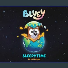 $${EBOOK} 📖 Bluey: Sleepytime     Hardcover – Picture Book, September 5, 2023 Download
