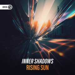 Inner Shadows - Rising Sun (DWX Copyright Free)
