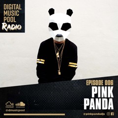 Digital Music Pool Radio (Pink Panda Mix) [Episode 006]