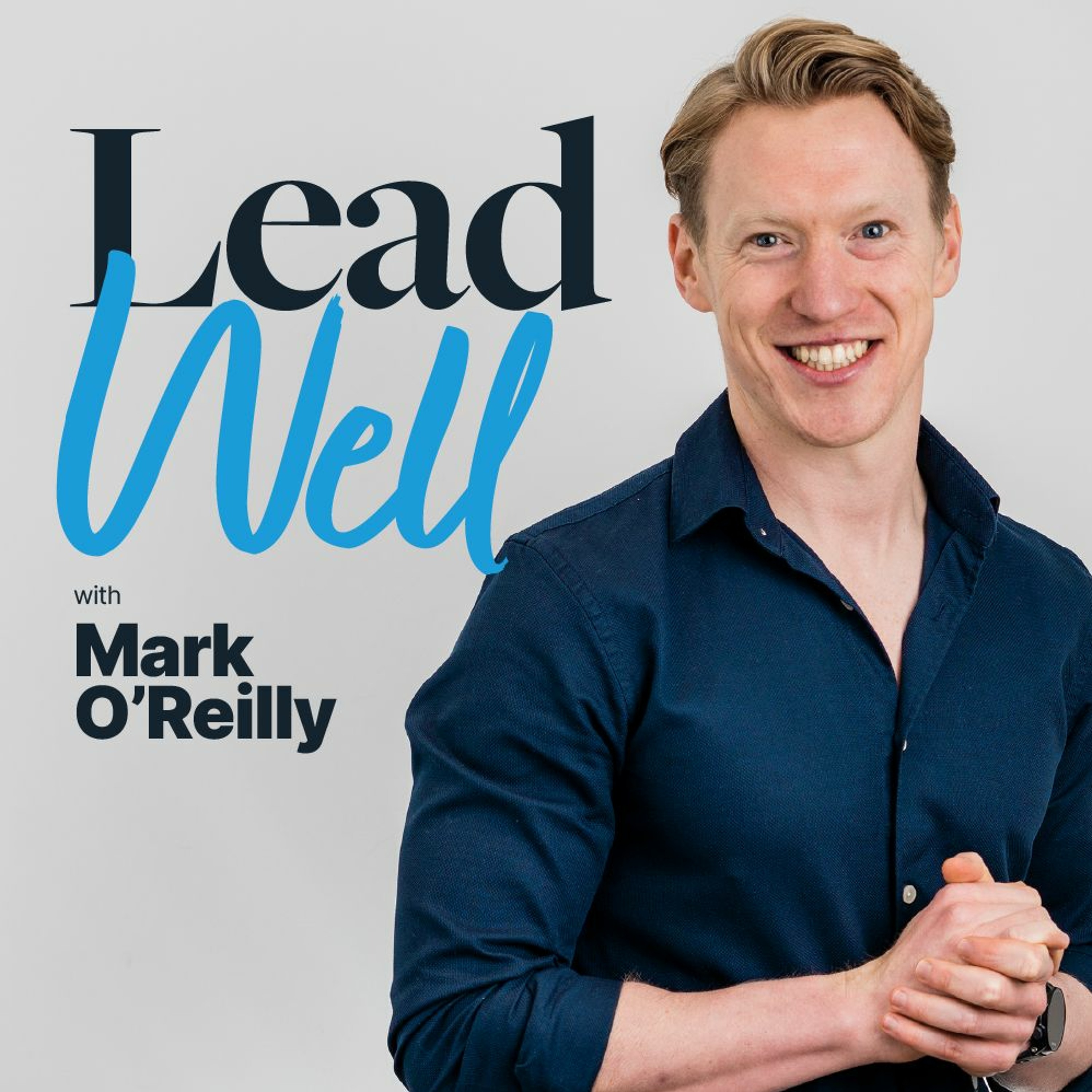 Lead Well with Mark O\'Reilly