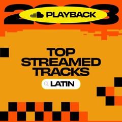 2023 Top Streamed Tracks: Latin