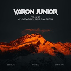 You & Me (Varon Junior "At Least We Are Under The Same Moon" Edit)
