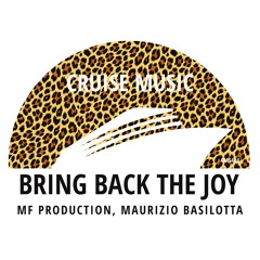 MF Production, Maurizio Basilotta - Bring Back The Joy (Jackin Radio Edit) [CMS484]