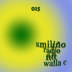 Smiliño Radio Episode 015 ft. walla C
