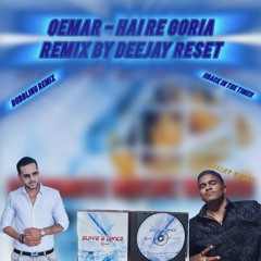 Oemar - Hai Re Goria (REMIX BY DEEJAY RESET)