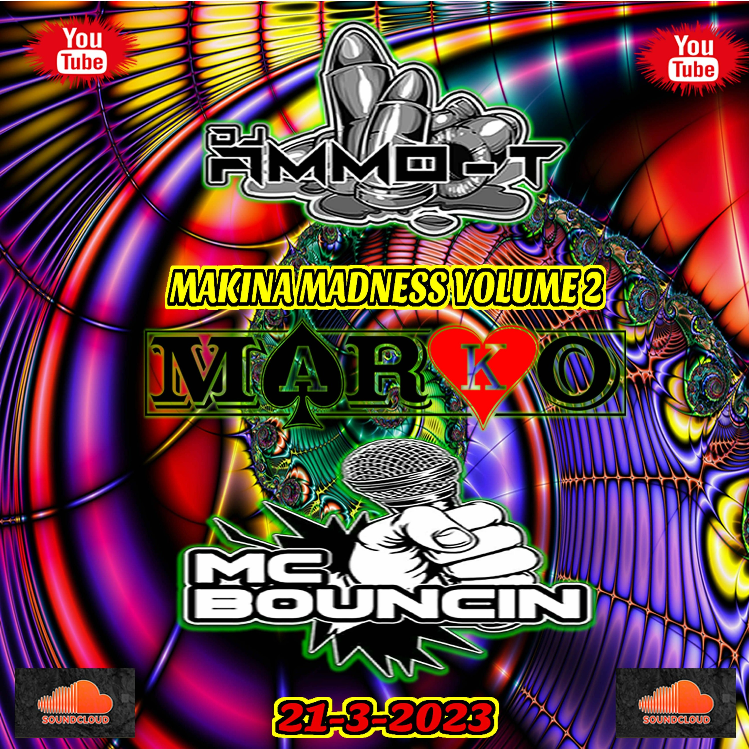 MAKINA MADNESS VOLUME 2  DJ Ammo T - MC Marko & MC Bouncin episode artwork