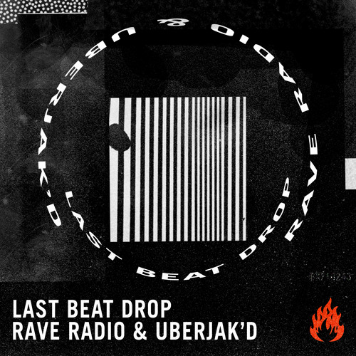 Rave Radio & Uberjak'd - Last Beat Drop