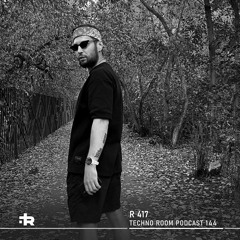 Techno Room PODCAST 144: R 417