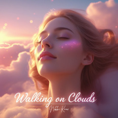 Walking on Clouds
