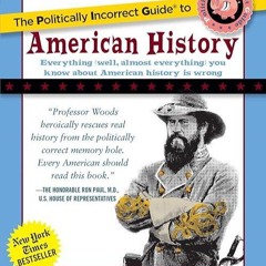Epub✔ The Politically Incorrect Guide to American History