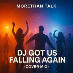 Morethan Talk - Dj got us fallin again (Cover mix)