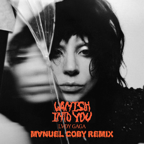 Lady Gaga - Vanish Into You (Manuel Coby Remix)_Radio edit