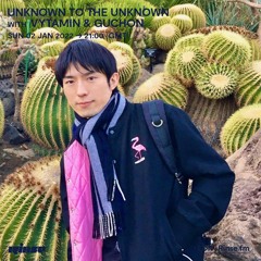 Unknown To The Unknown with Vytamin & Guchon - 02 January 2022
